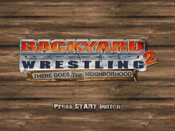 Backyard Wrestling 2 - There Goes the Neighborhood screen shot title